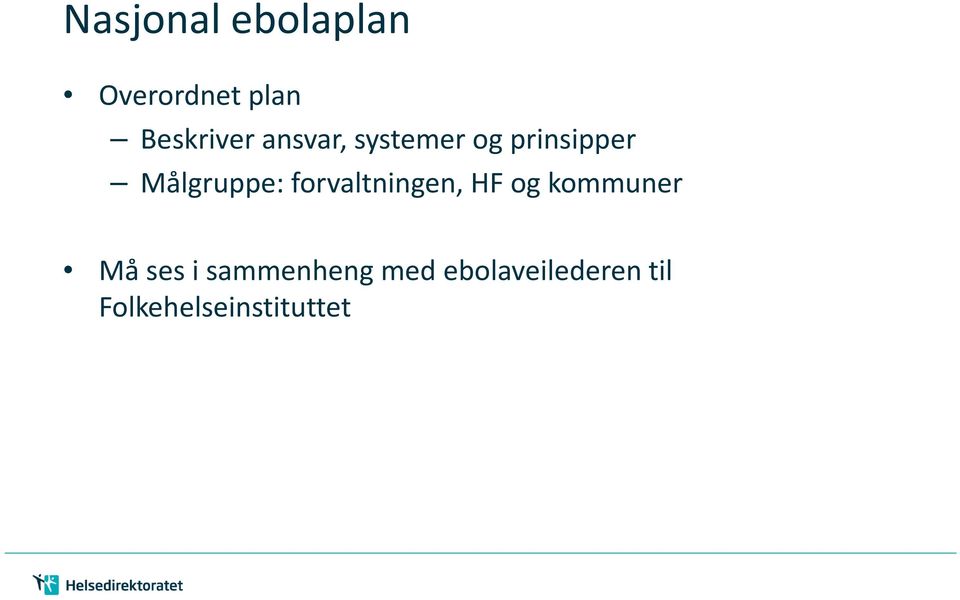 forvaltningen, HF og kommuner Må ses i