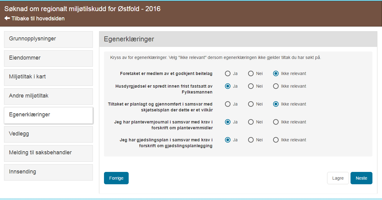 EGENERKLÆRINGER Du må svare på egenerklæringene som kreves etter forskriften for regionalt