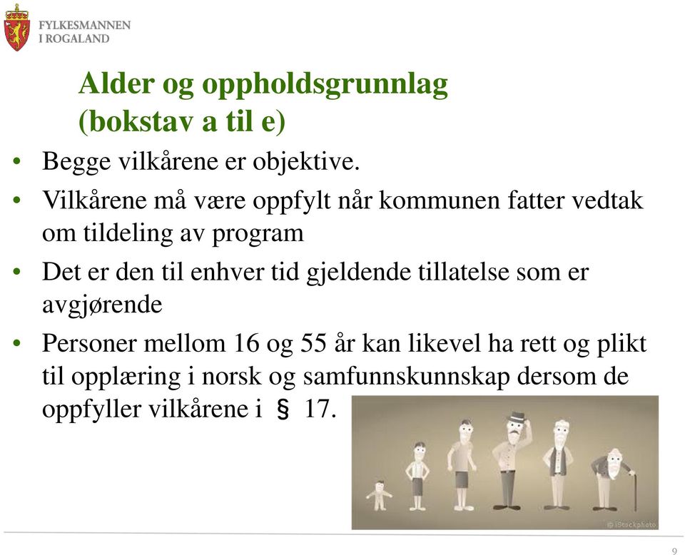 til enhver tid gjeldende tillatelse som er avgjørende Personer mellom 16 og 55 år kan