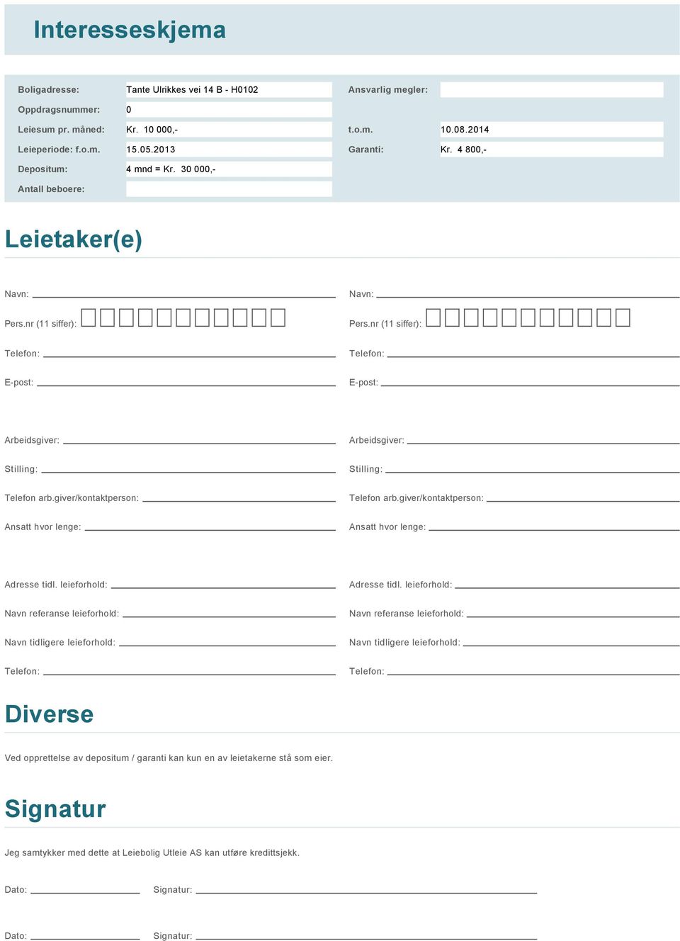 nr (11 siffer): E-post: E-post: Arbeidsgiver: Arbeidsgiver: Stilling: Stilling: Telefon arb.giver/kontaktperson: Telefon arb.giver/kontaktperson: Ansatt hvor lenge: Ansatt hvor lenge: Adresse tidl.