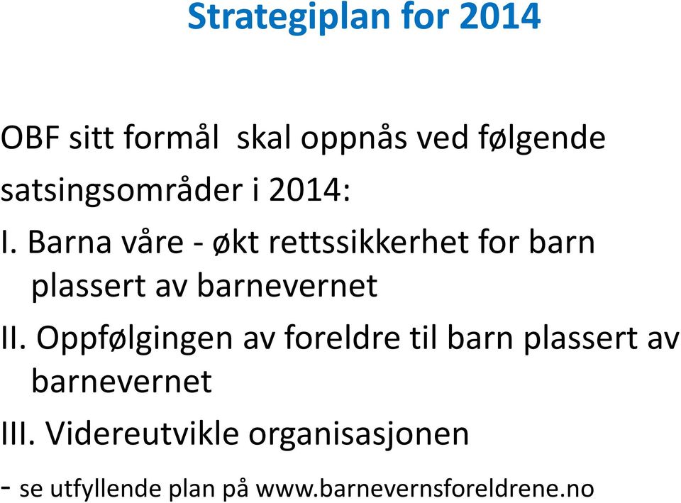 Barna våre - økt rettssikkerhet for barn plassert av barnevernet II.