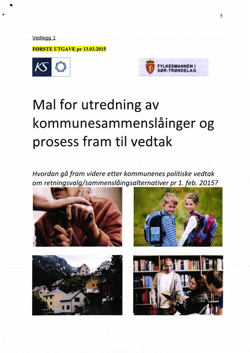 kommunesammenslåinger prosess fram til vedtak og Hvordan gå fram