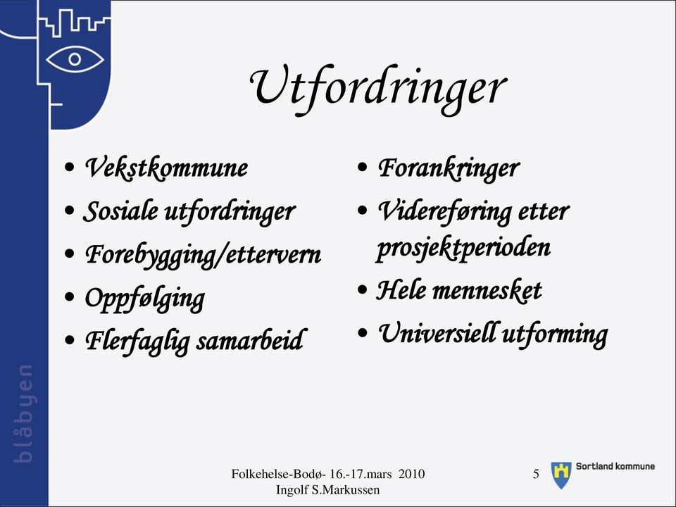 samarbeid Forankringer Videreføring etter