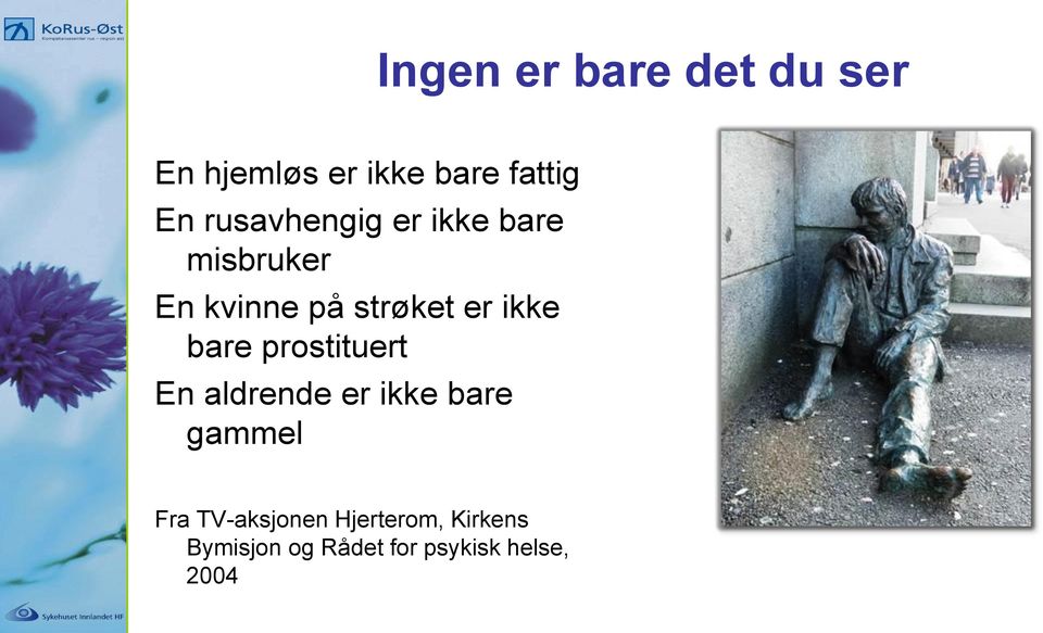 ikke bare prostituert En aldrende er ikke bare gammel Fra