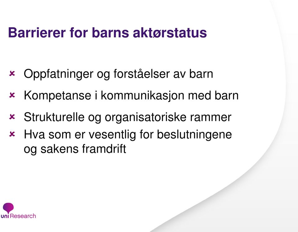 barn Strukturelle og organisatoriske rammer Hva