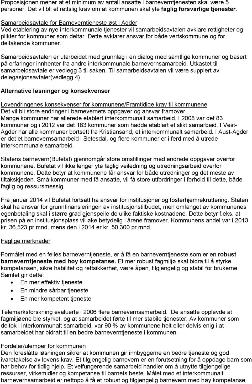 Dette avklarer ansvar for både vertskommune og for deltakende kommuner.