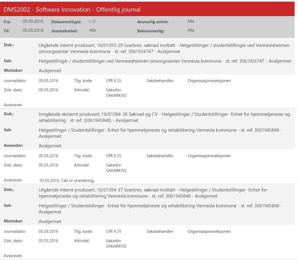 kode: Inngående eksternt produsert, 16/01094-36 Søknad og CV - Helgestilinger / Studentstillinger- Enhet for hjemmetjeneste og rehabilitering - st. ref.