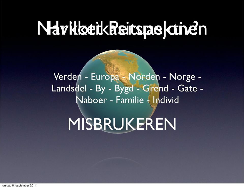Verden - Europa - Norden - Norge -