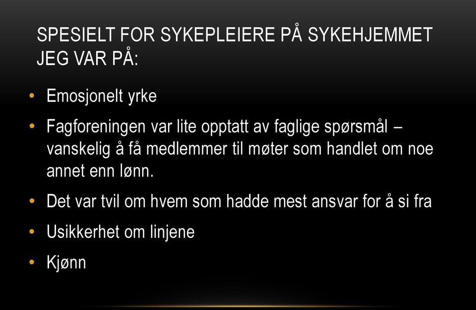 medlemmer til møter som handlet om noe annet enn lønn.