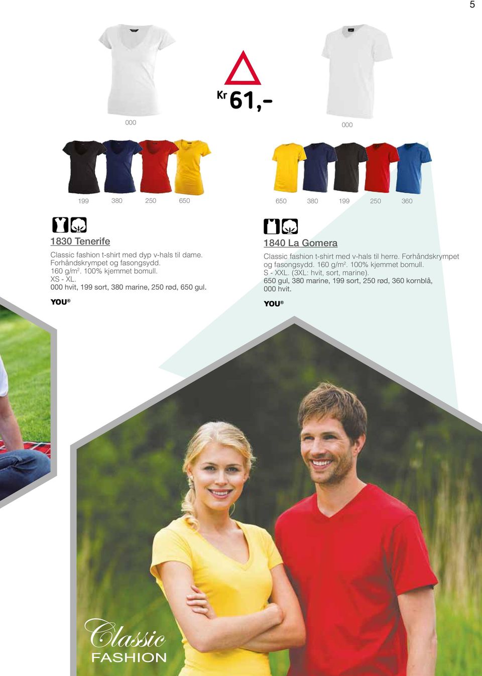 000 hvit, 199 sort, 380 marine, 250 rød, 650 gul. 1840 La Gomera Classic fashion t-shirt med v-hals til herre.