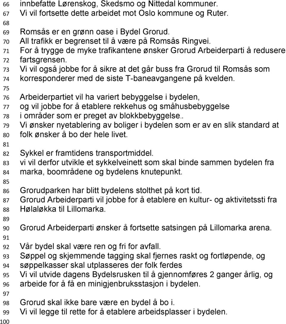 For å trygge de myke trafikantene ønsker Grorud Arbeiderparti å redusere fartsgrensen.