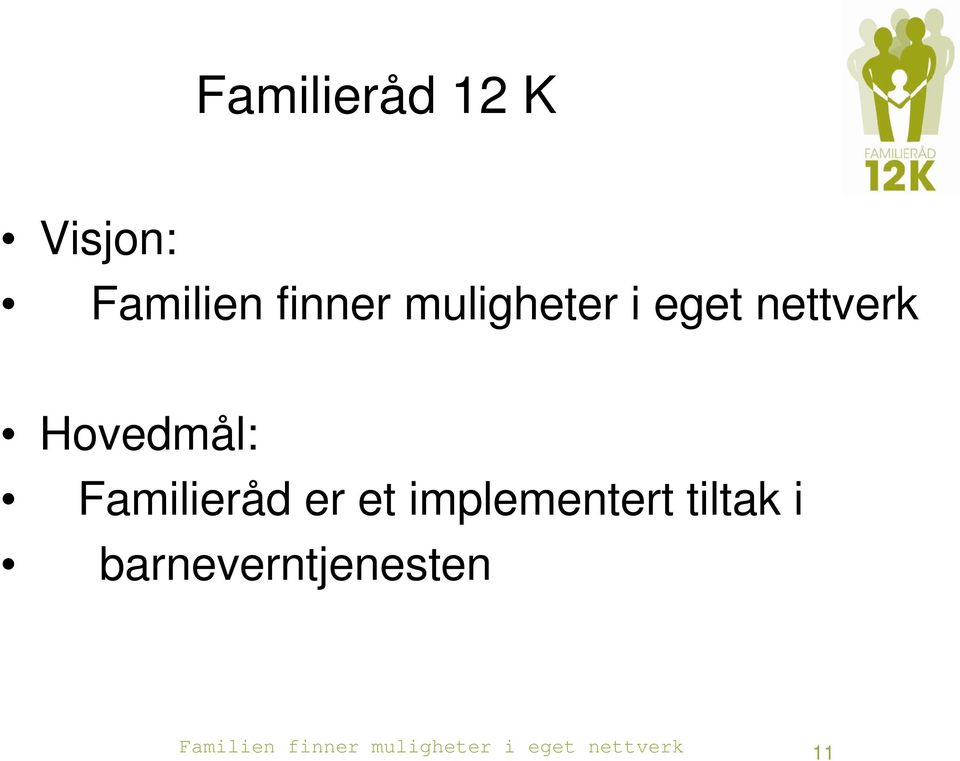 et implementert tiltak