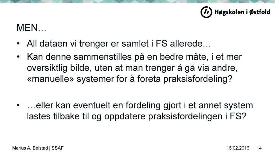 for å foreta praksisfordeling?