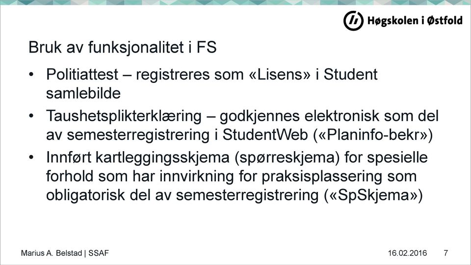 («Planinfo-bekr») Innført kartleggingsskjema (spørreskjema) for spesielle forhold som har