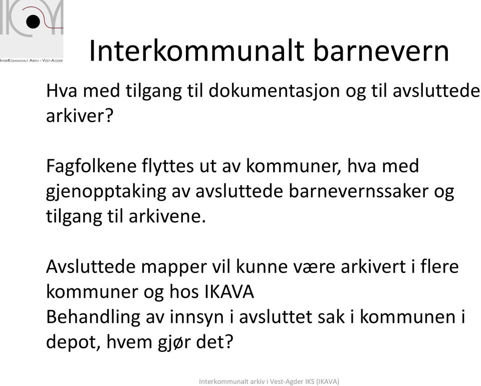 barnevernssaker og tilgang til arkivene.