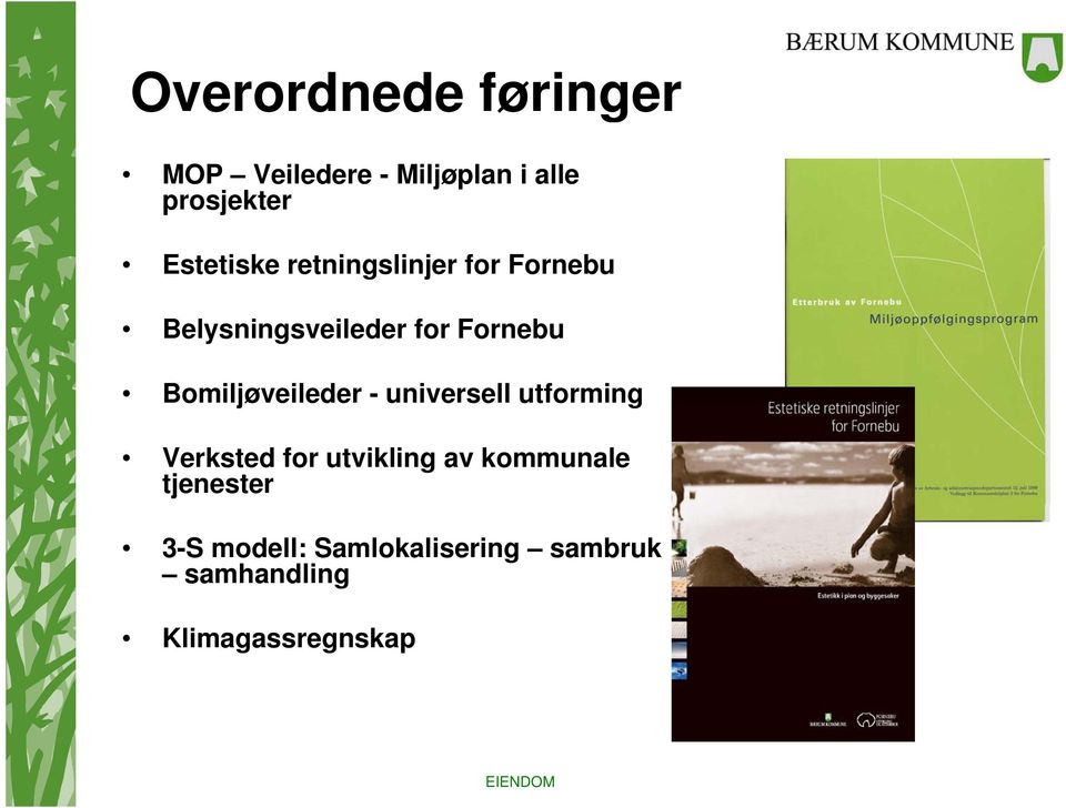 Bomiljøveileder - universell utforming Verksted for utvikling av