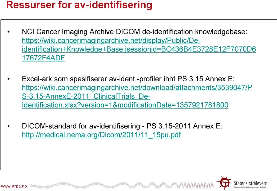 -profiler ihht PS 3.15 Annex E: https://wiki.cancerimagingarchive.net/download/attachments/3539047/p S-3.