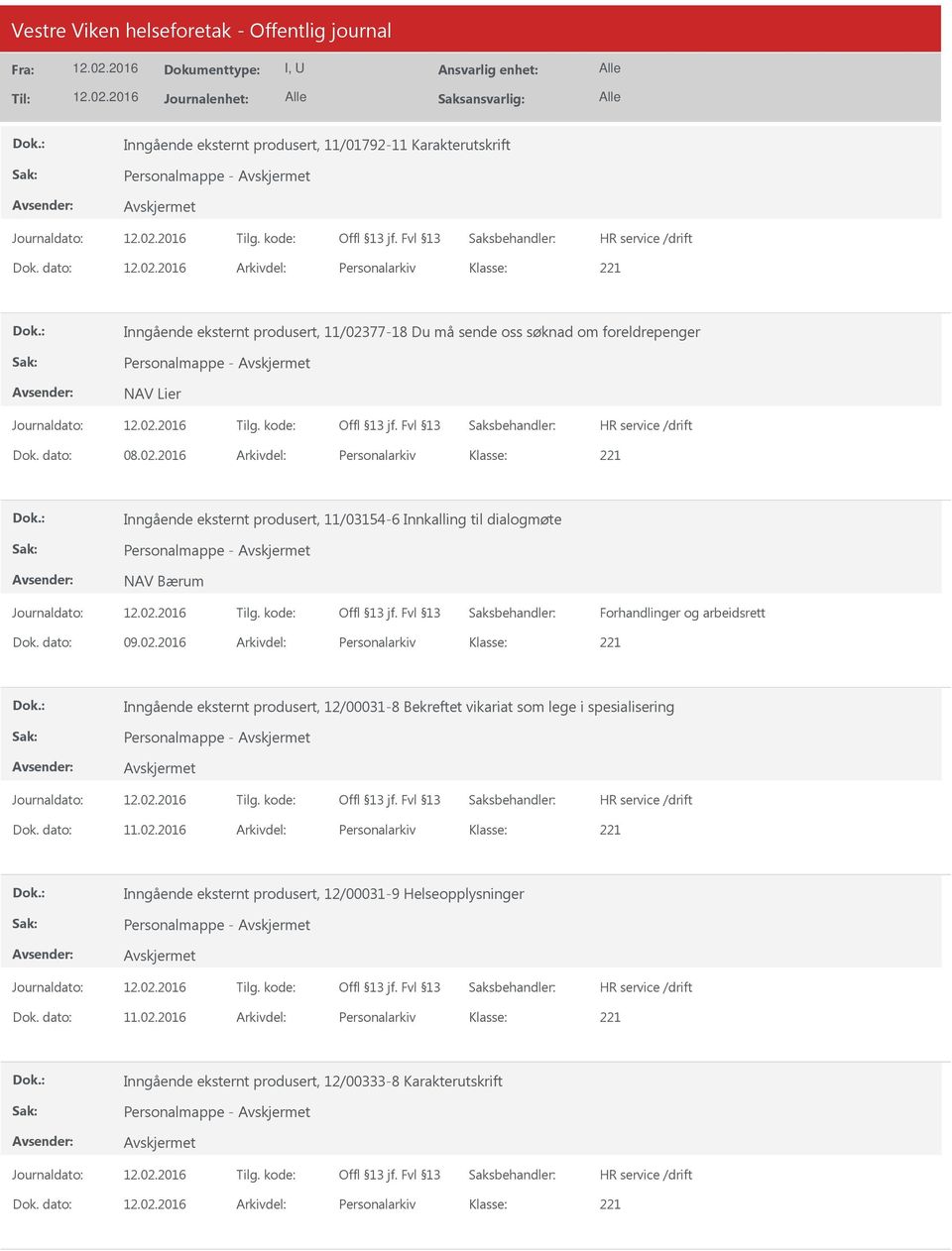 77-18 Du må sende oss søknad om foreldrepenger Personalmappe - NAV Lier Dok. dato: 08.02.