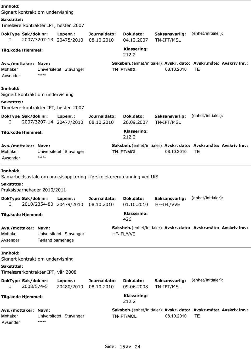 2007 TN-T/ML TN-T/MOL TE amarbeidsavtale om praksisopplæring i førskolelærerutdanning ved i raksisbarnehager 2010/2011 2010/2354-80