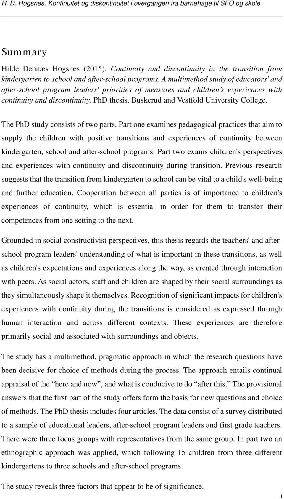 A multimethod study of educators' and after-school program leaders' priorities of measures and children s experiences with continuity and discontinuity. PhD thesis.