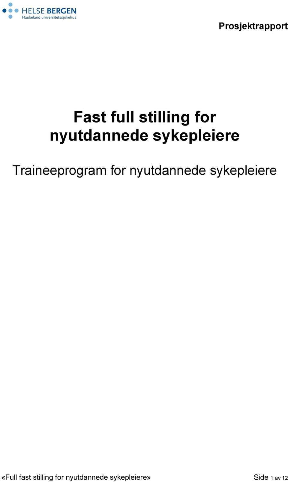 nyutdannede sykepleiere «Full fast