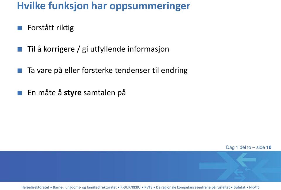 informasjon Ta vare på eller forsterke