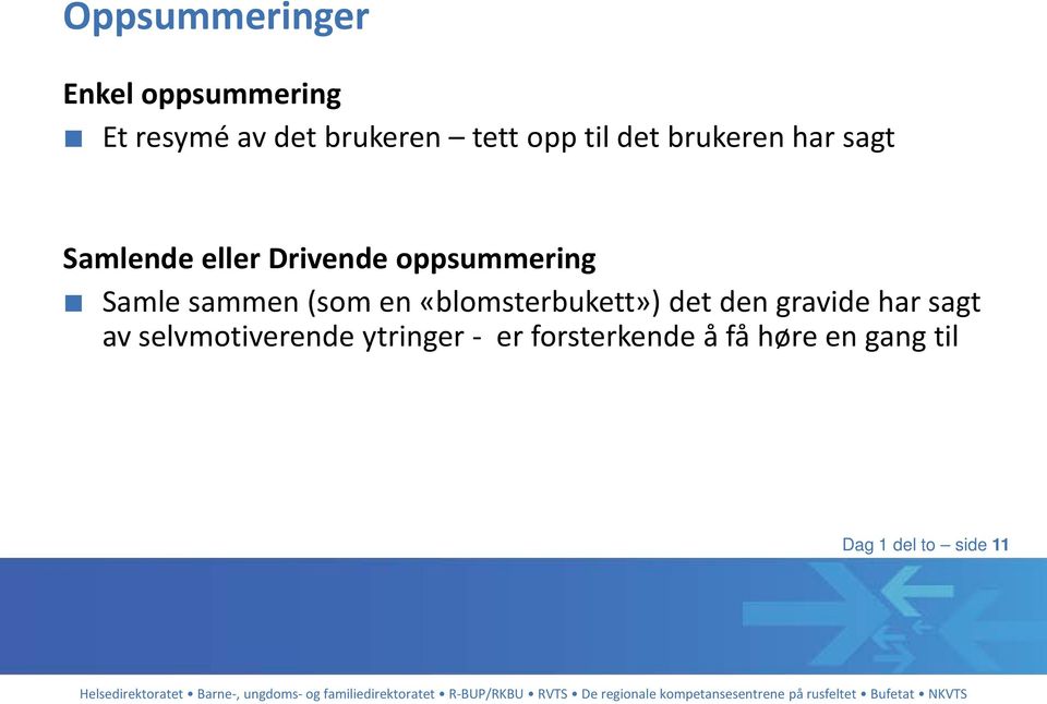 sammen (som en «blomsterbukett») det den gravide har sagt av