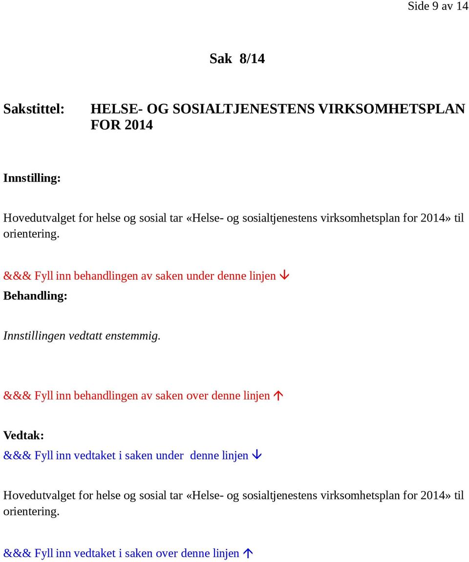 virksomhetsplan for 2014» til orientering.