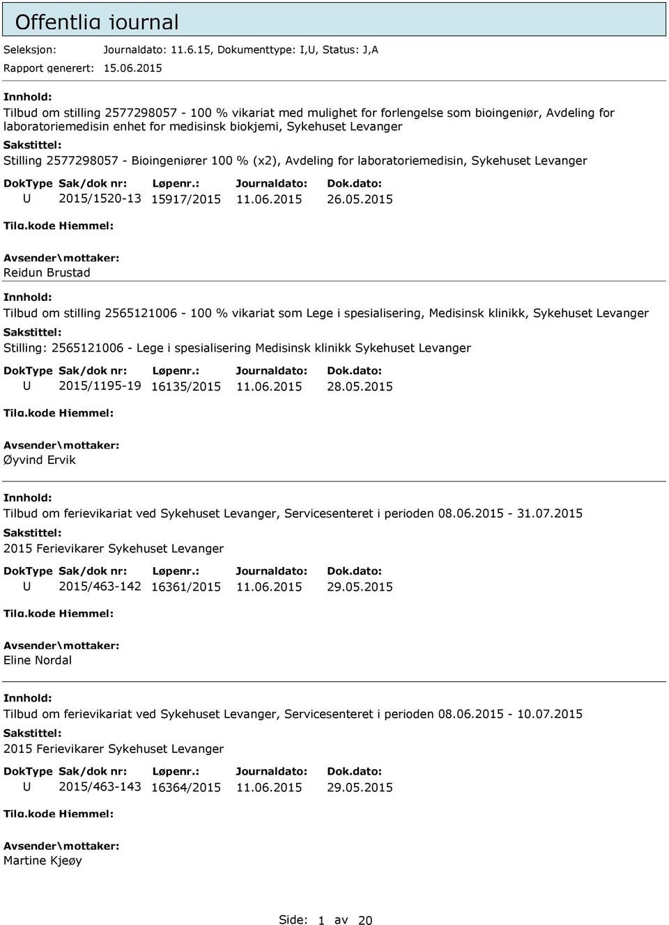 Bioingeniører 100 % (x2), Avdeling for laboratoriemedisin, Sykehuset Levanger 2015/1520-13 15917/2015 26.05.