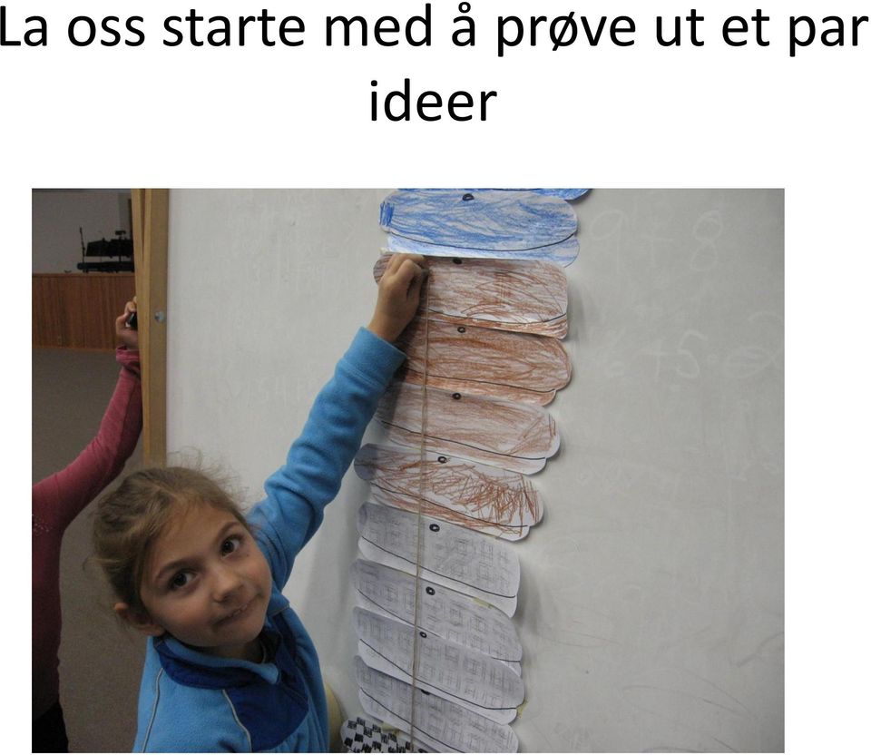 å prøve ut