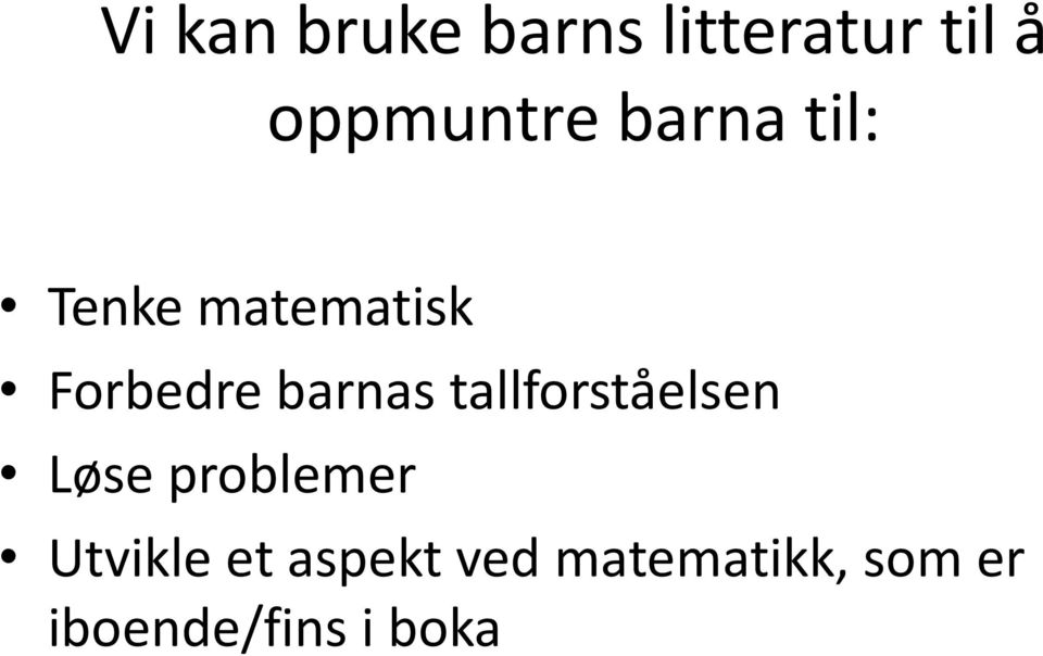 tallforståelsen Løse problemer Utvikle et