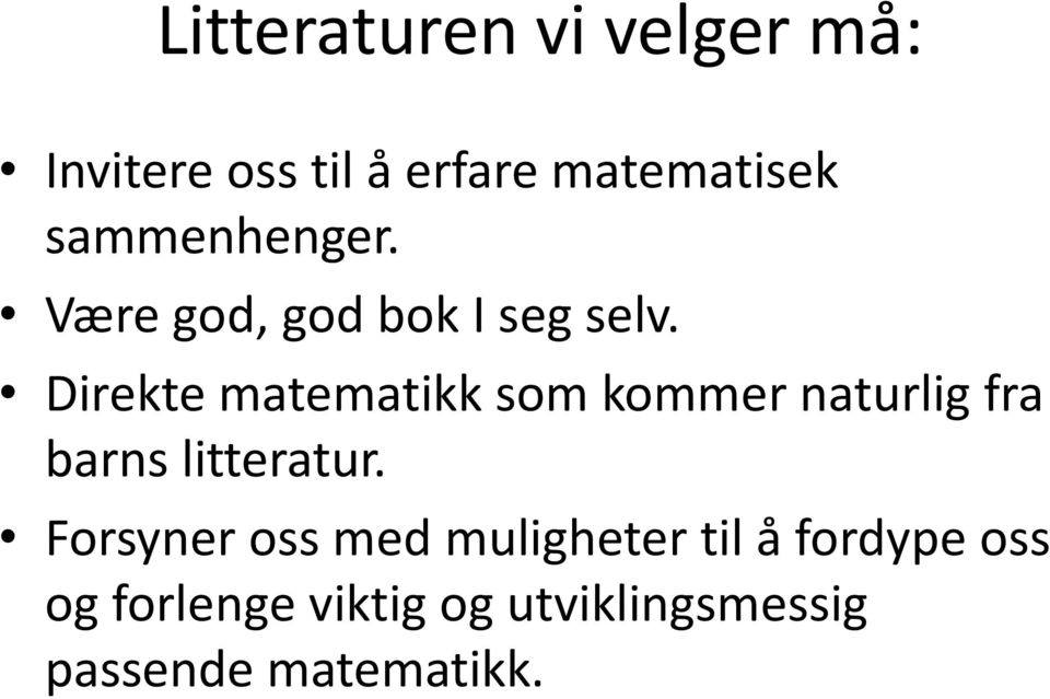 Direkte matematikk som kommer naturlig fra barns litteratur.