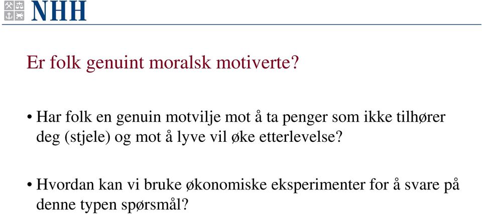 tilhører deg (stjele) og mot å lyve vil øke etterlevelse?