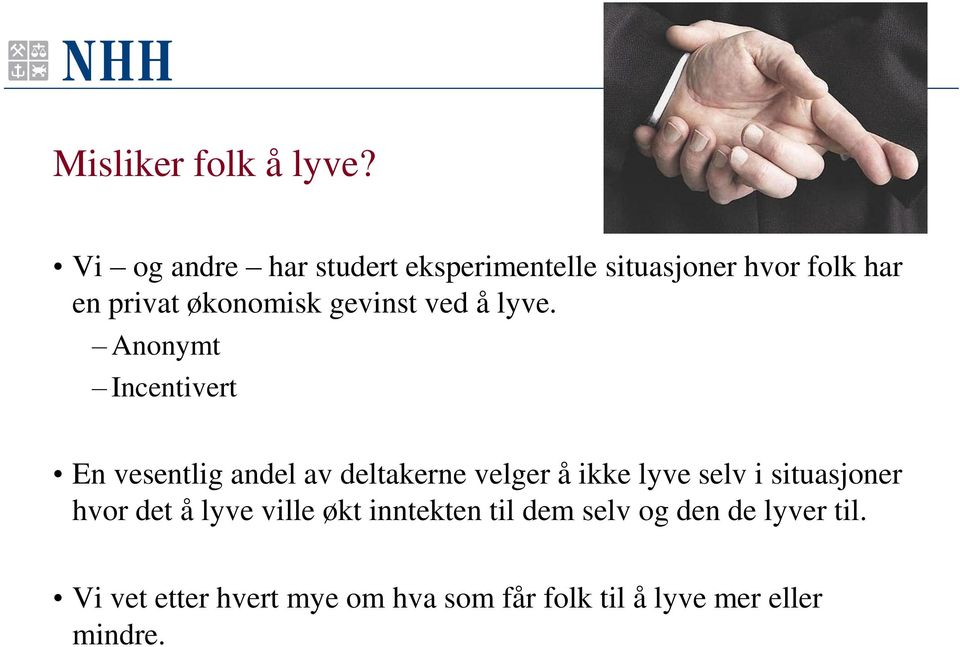 gevinst ved å lyve.