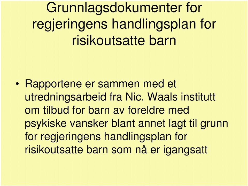 Waals institutt om tilbud for barn av foreldre med psykiske vansker blant