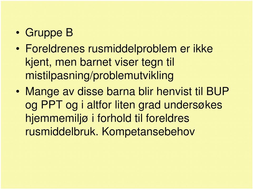 barna blir henvist til BUP og PPT og i altfor liten grad