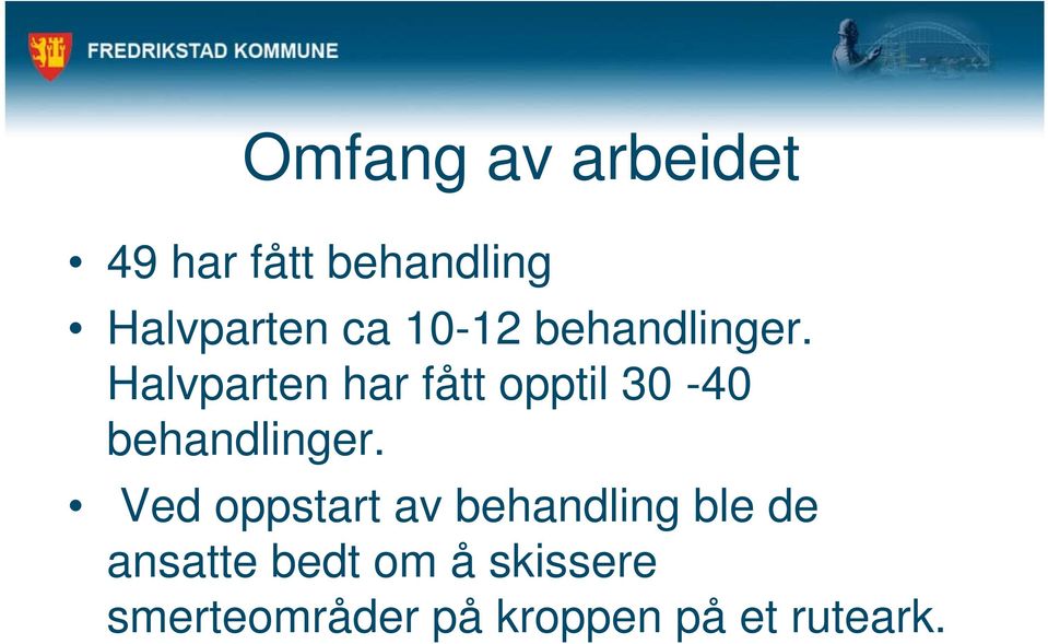 Halvparten har fått opptil 30-40 behandlinger.