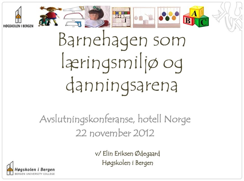Avslutningskonferanse, hotell Norge