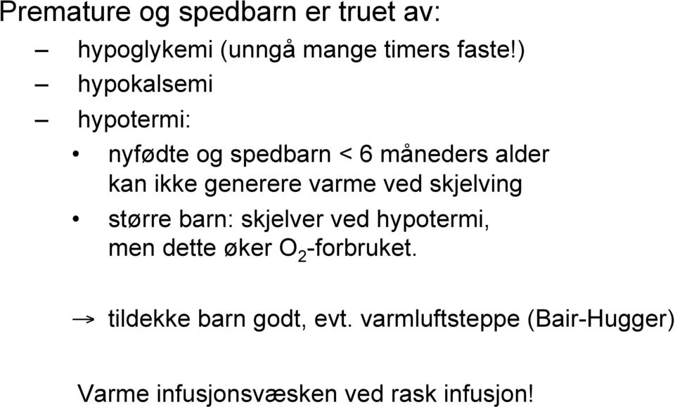 varme ved skjelving større barn: skjelver ved hypotermi, men dette øker O 2