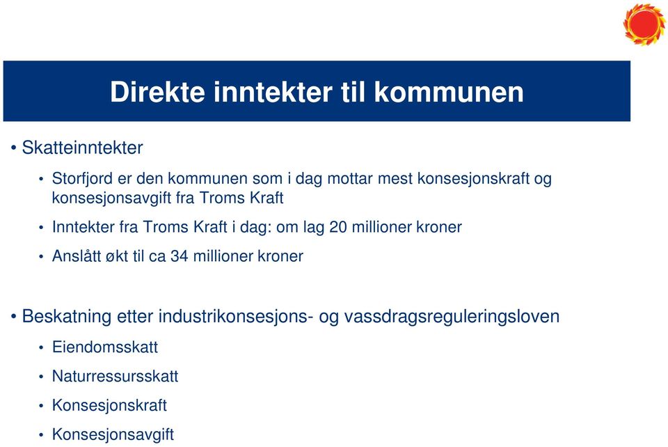 lag 20 millioner kroner Anslått økt til ca 34 millioner kroner Beskatning etter