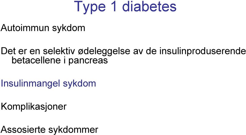 insulinproduserende betacellene i pancreas