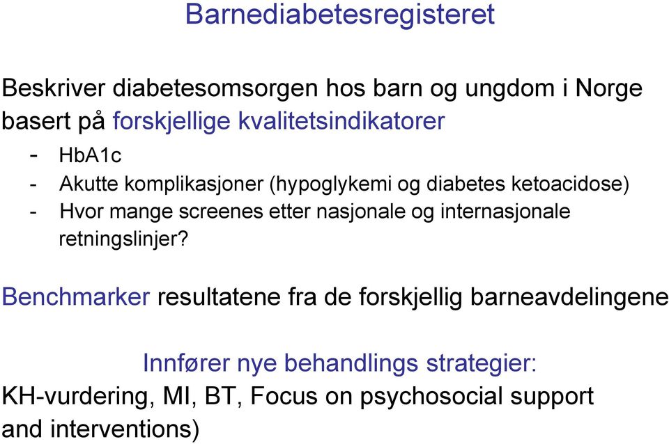 screenes etter nasjonale og internasjonale retningslinjer?