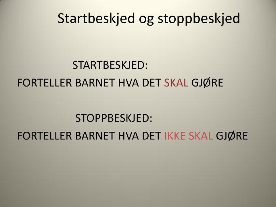 HVA DET SKAL GJØRE STOPPBESKJED: