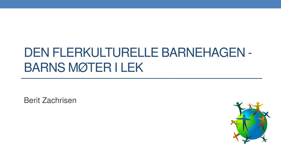 BARNEHAGEN -