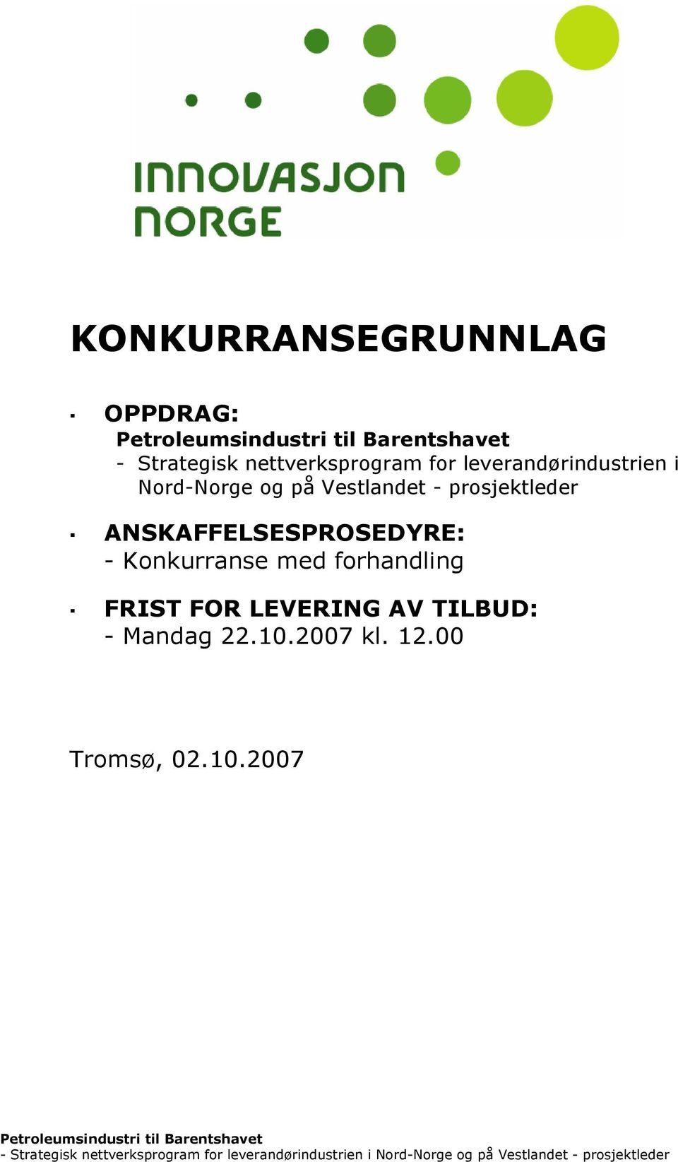 prosjektleder ANSKAFFELSESPROSEDYRE: - Konkurranse med