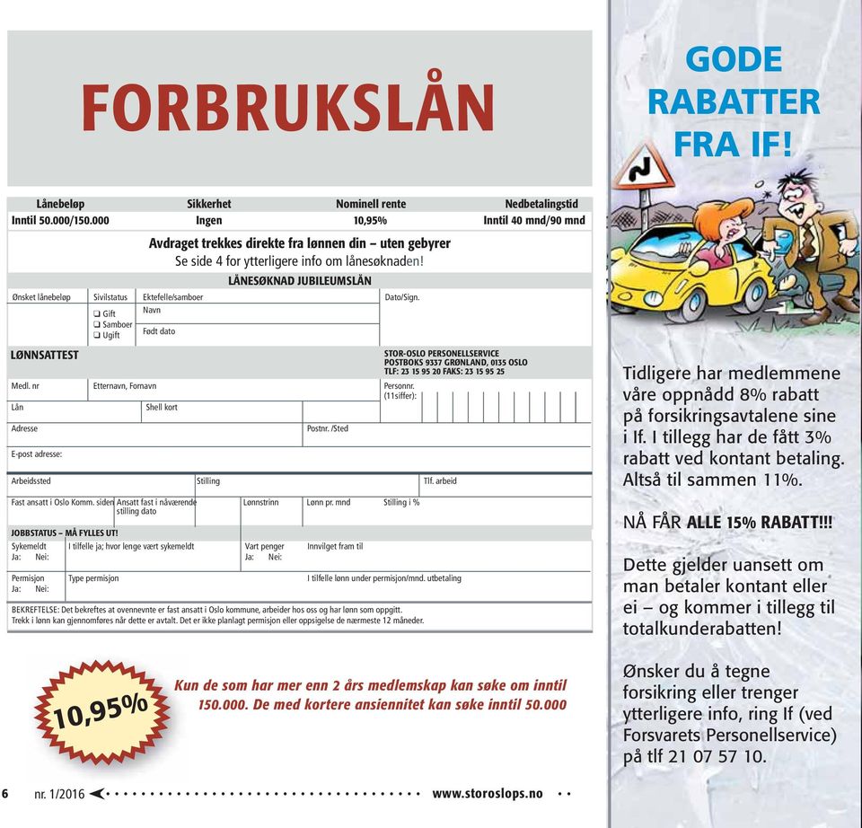 LÅNESØKNAD JUBILEUMSLÅN Ønsket lånebeløp Sivilstatus Ektefelle/samboer Dato/Sign.