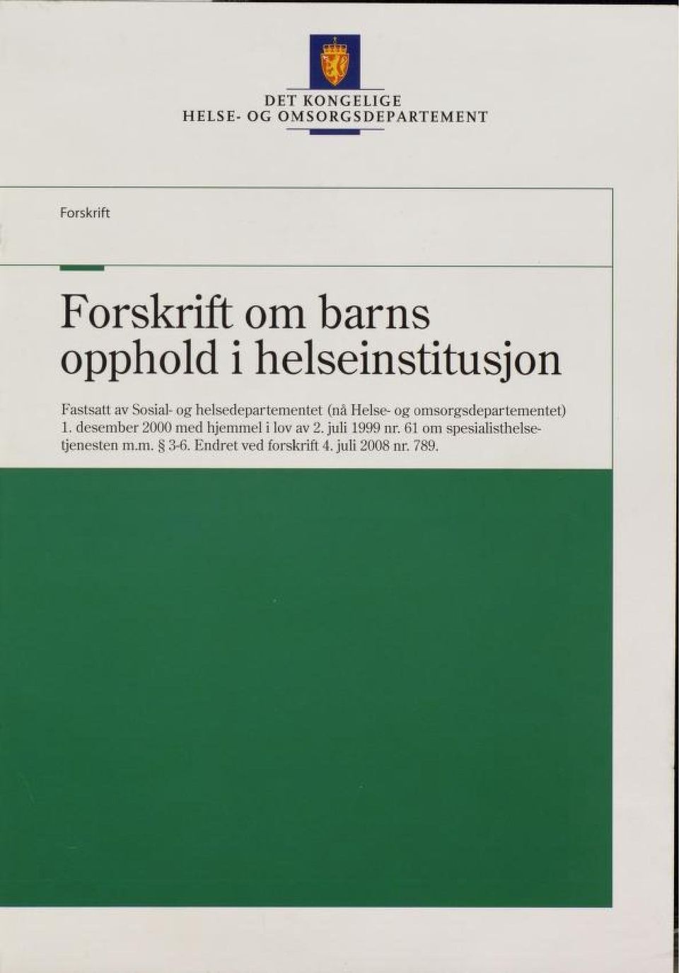 Helse- og omsorgsdepartementet) 1. desember 2000 med hjemmel i lov av 2.