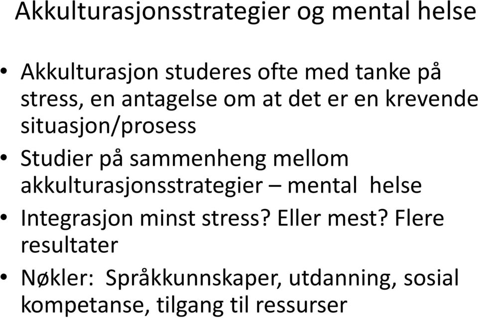 mellom akkulturasjonsstrategier mental helse Integrasjon minst stress? Eller mest?