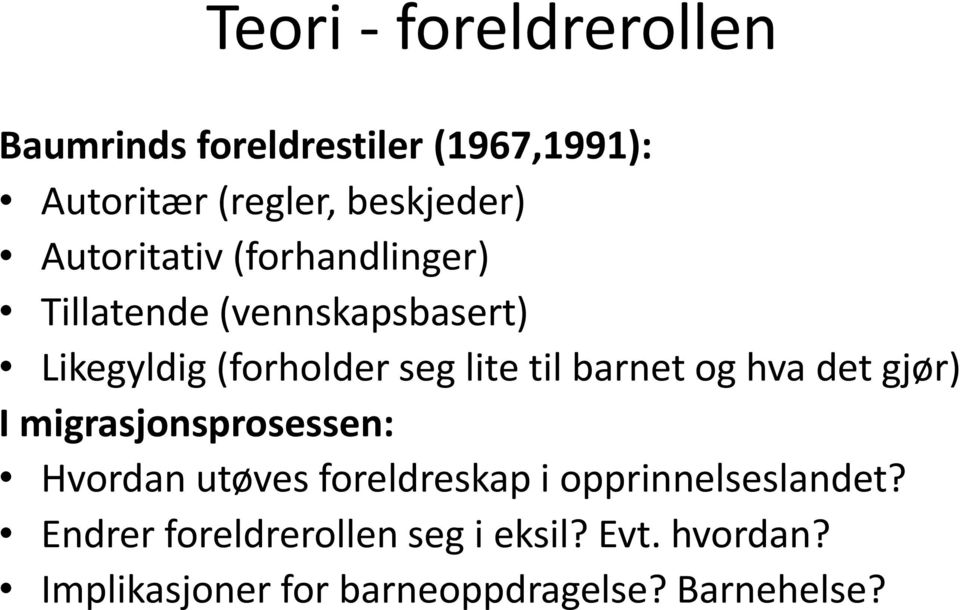 barnet og hva det gjør) I migrasjonsprosessen: Hvordan utøves foreldreskap i