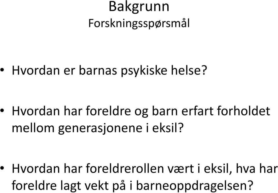 Hvordan har foreldre og barn erfart forholdet mellom